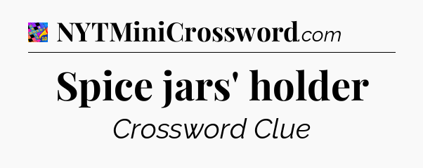 Spice jars' holder Crossword Clue