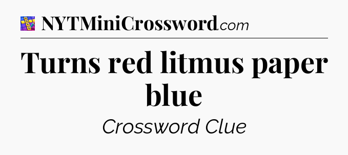 Turns red litmus paper blue Codycross