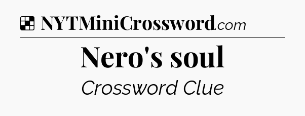 Solution: Nero's soul - NYT Crossword
