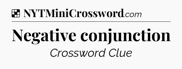Solution: Negative conjunction - NYT Crossword