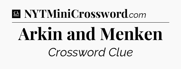 Arkin and Menken - LA Times Crossword