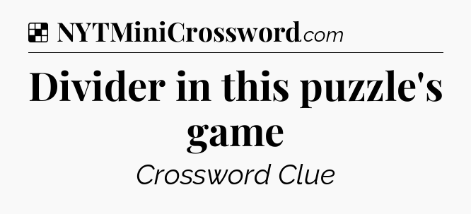 Solution: Divider in this puzzle's game - NYT Crossword