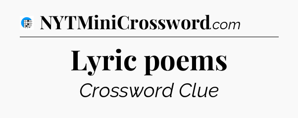 Lyric poems Crossword Clue