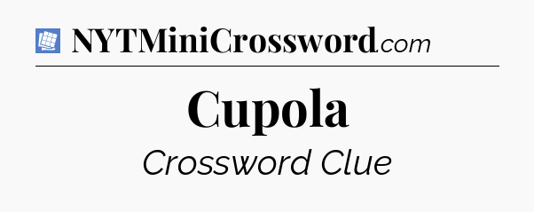 Cupola Puzzle Page Crossword Clue