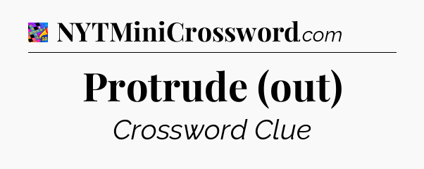 Protrude (out) Crossword Clue