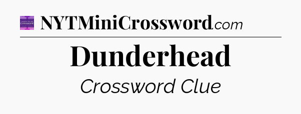 Dunderhead - Thomas Joseph Crossword