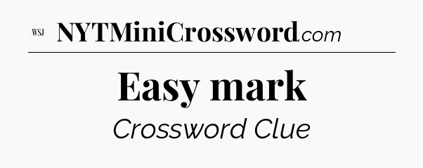 Easy mark - WSJ Crossword