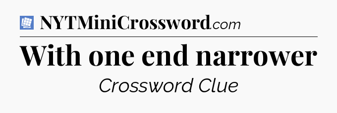 With one end narrower Puzzle Page Crossword Clue