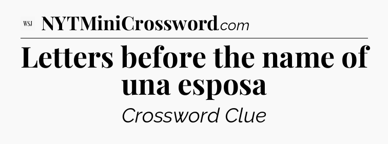 Letters before the name of una esposa - WSJ Crossword