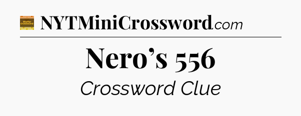 Nero’s 556 - Eugene Sheffer Crossword