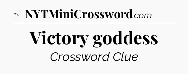Victory goddess - WSJ Crossword