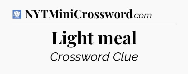Light meal Puzzle Page Crossword Clue