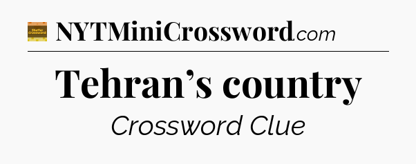 Tehran’s country crossword clue Eugene Sheffer