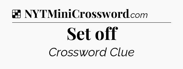 Solution: Set off - NYT Crossword