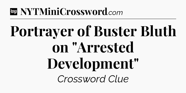 Portrayer of Buster Bluth on 