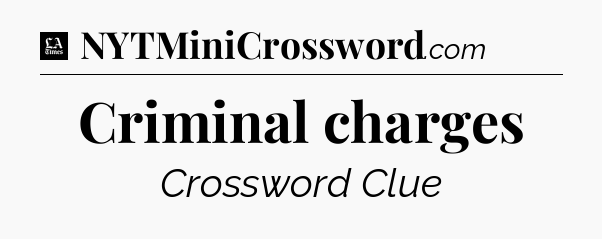 Criminal charges - LA Times Crossword