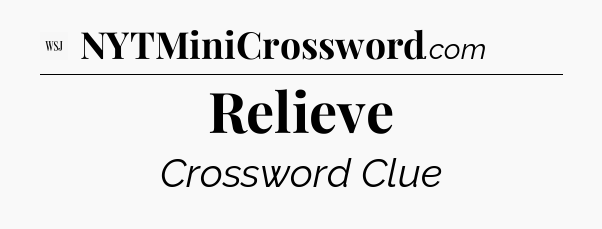 Relieve - WSJ Crossword