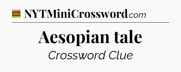 Aesopian tale - Eugene Sheffer Crossword