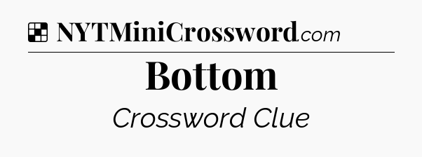 Solution: Bottom - NYT Crossword
