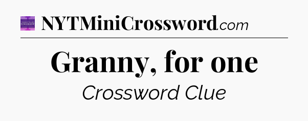 Granny, for one - Thomas Joseph Crossword