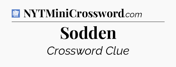 Sodden Puzzle Page Crossword Clue