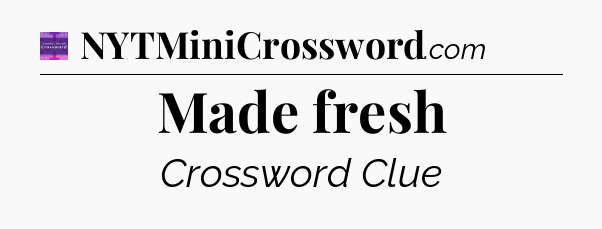 Made fresh - Thomas Joseph Crossword
