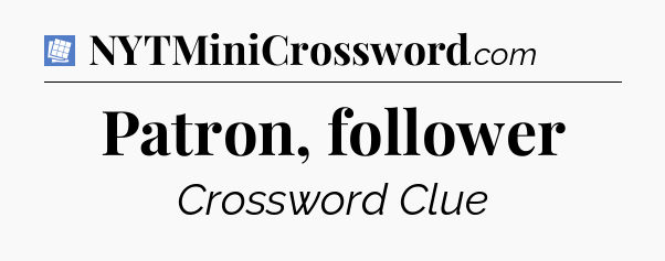 Patron, follower Puzzle Page Crossword Clue