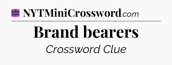 Brand bearers - Thomas Joseph Crossword