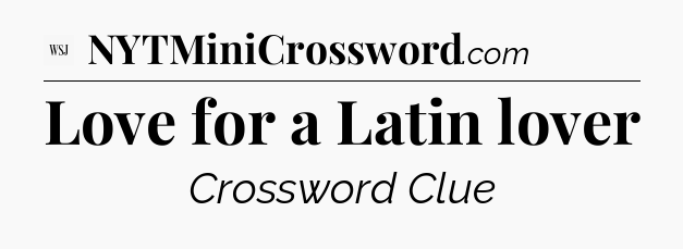Love for a Latin lover - WSJ Crossword