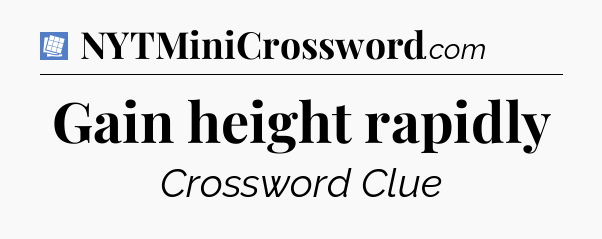 Gain height rapidly Puzzle Page Crossword Clue