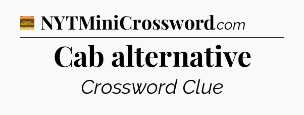 Cab alternative - Eugene Sheffer Crossword