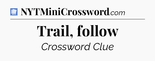 Trail, follow Puzzle Page Crossword Clue