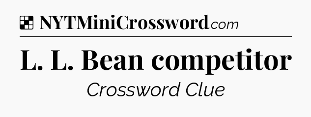 Solution: L. L. Bean competitor - NYT Crossword