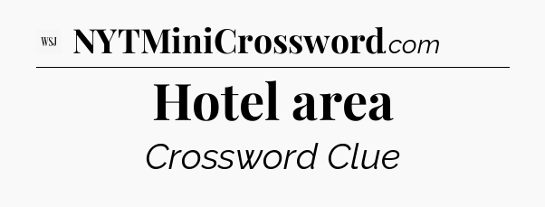 Hotel area - WSJ Crossword