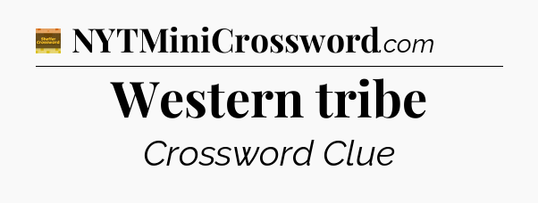 Western tribe crossword clue Eugene Sheffer