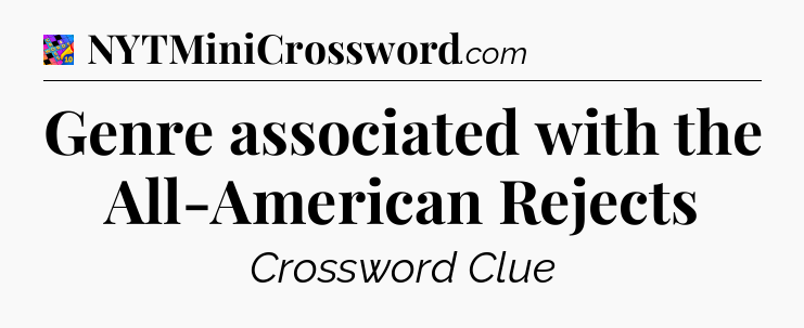 Genre associated with the All-American Rejects Crossword Clue