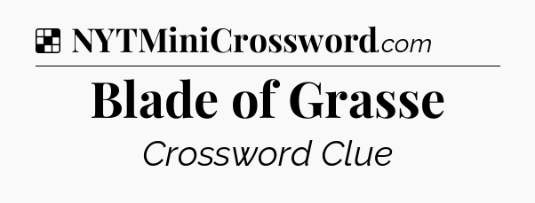 Solution: Blade of Grasse - NYT Crossword