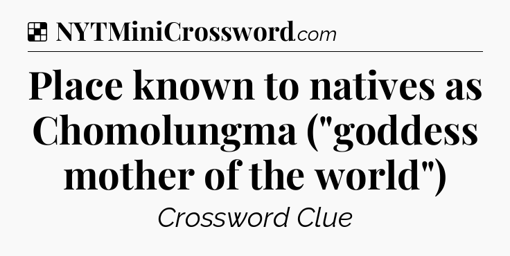 Solution: Place known to natives as Chomolungma (