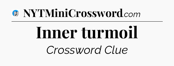 Inner turmoil Crossword Clue