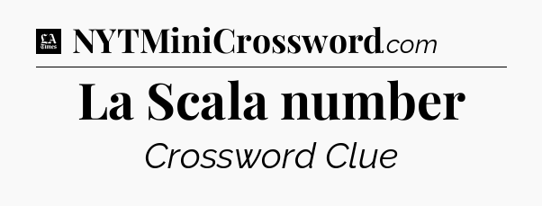La Scala number - LA Times Crossword