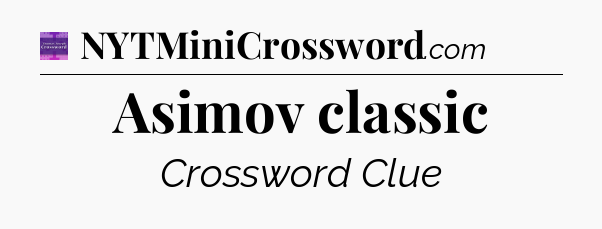 Asimov classic - Thomas Joseph Crossword