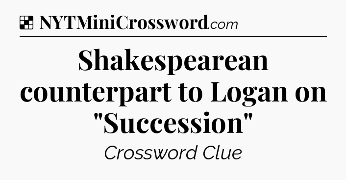 Solution: Shakespearean counterpart to Logan on 