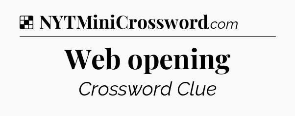 Solution: Web opening - NYT Crossword