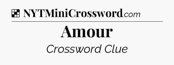 Solution: Amour - NYT Crossword