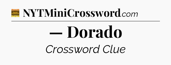 — Dorado - Eugene Sheffer Crossword