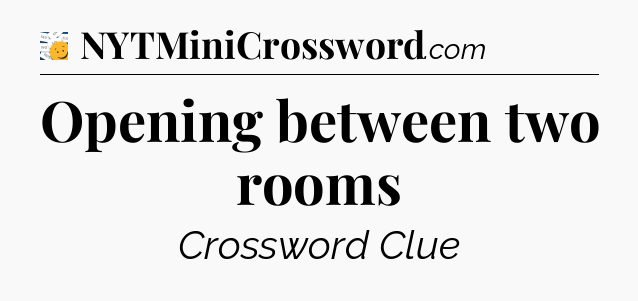 Opening between two rooms - 7 Little Words