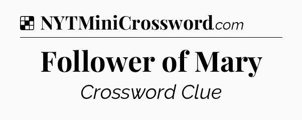 Solution: Follower of Mary - NYT Crossword