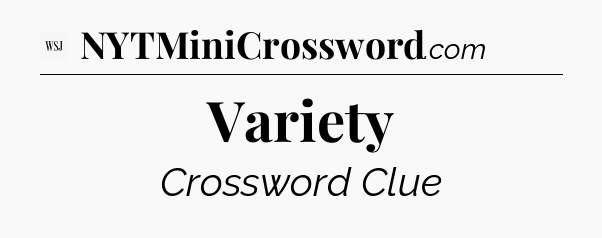 Variety - WSJ Crossword