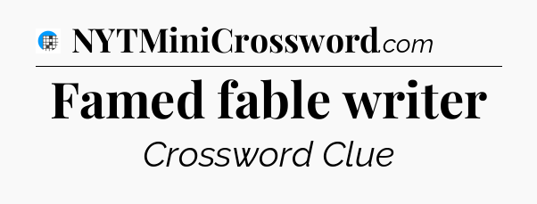 Famed fable writer Crossword Clue