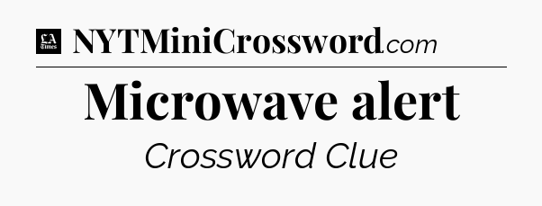 Microwave alert - LA Times Crossword